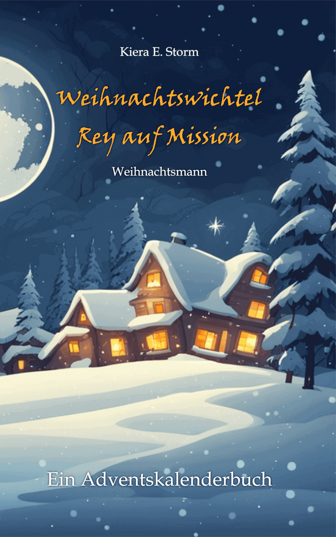 Weihnachtswichtel Rey auf Mission - eine lustige und magische Kindergeschichte
